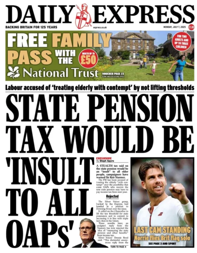 The Daily Express warns Sir Keir Starmer against a 'stealth tax raid' on the state pension.